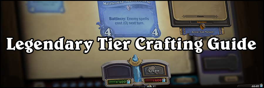 Legendary Tier Crafting Guide Card Discussion Hearthstone